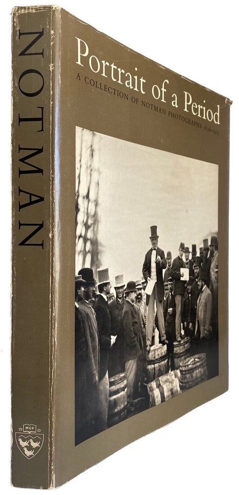Item #41104 Portrait of a Period. A Collection of Notman Photographs 1856 to 1915. Edited by J. Russell Harper & Stanley Triggs. With an Introduction by E.A. Collard. W. NOTMAN.
