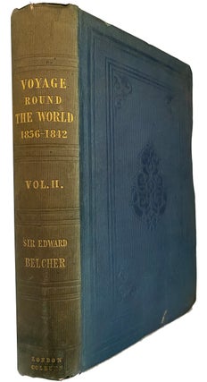 Item #41128 Narrative of a Voyage round the World, performed in Her Majesty's Ship Sulphur,...
