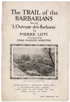 Item #41130 The Trail of the Barbarians, being "L'Outrage des Barbares". Translated by Ford Madox...