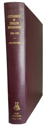 Item #41137 Catalogue of English Broadsides, 1505-1897. James LINDSAY-CRAWFORD