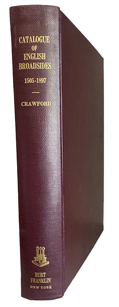 Item #41137 Catalogue of English Broadsides, 1505-1897. James LINDSAY-CRAWFORD.