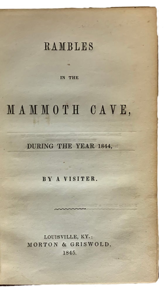 Item #41206 Rambles in the Mammoth Cave, during the Year 1844. By A Visitor. Alexander Clark BULLITT, John Croghan.