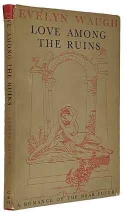 Item #41240 Love Among The Ruins. A Romance of the Near Future. With decorations by various...