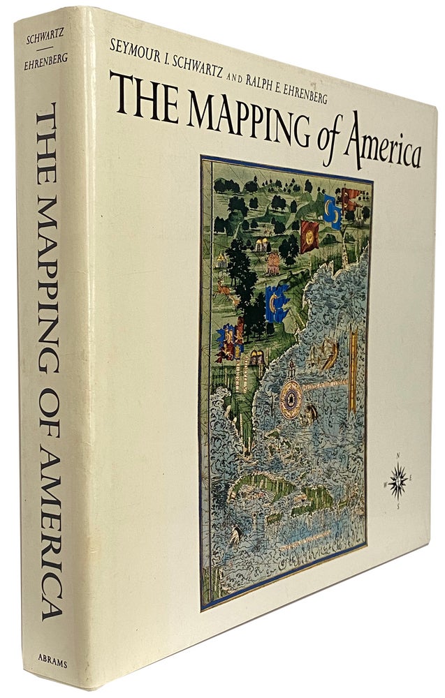 Item #41253 The Mapping of America. Seymour L. SCHWARTZ, Ralph E. Ehrenberg.