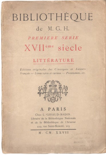 Item #41271 Bibliotheque de M.G.H. Premiere Series XVIIeme siecle. Literature. Editions originales des Classiques et Auteurs Francais-Livres rare et curieux-Provenances, etc. V. ANTIQUARIAN BOOK CATALOGUE. MEGRET.