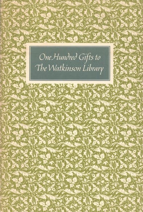 Item #41272 One Hundred Gifts to the Watkinson Library. 1952-1977. Representative Selection...