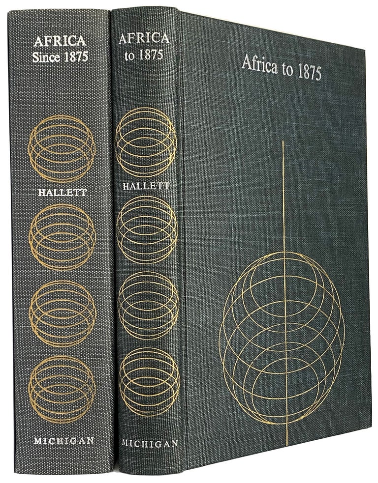 Item #41324 Africa To 1875. A Modern History. & Africa Since 1875. A Modern History. [In 2 Volumes]. Robin HALLETT.