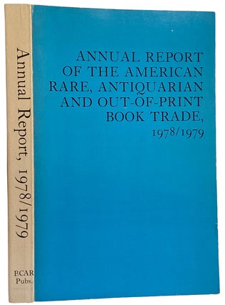 Item #41355 Annual Report of the American Rare, Antiquarian and Out-of-Print Book Trade....