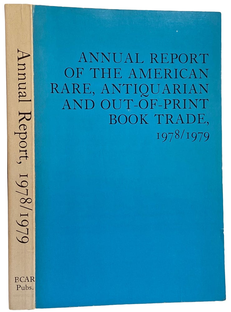 Item #41355 Annual Report of the American Rare, Antiquarian and Out-of-Print Book Trade. 1978/1979. Denis CARBONNEAU.