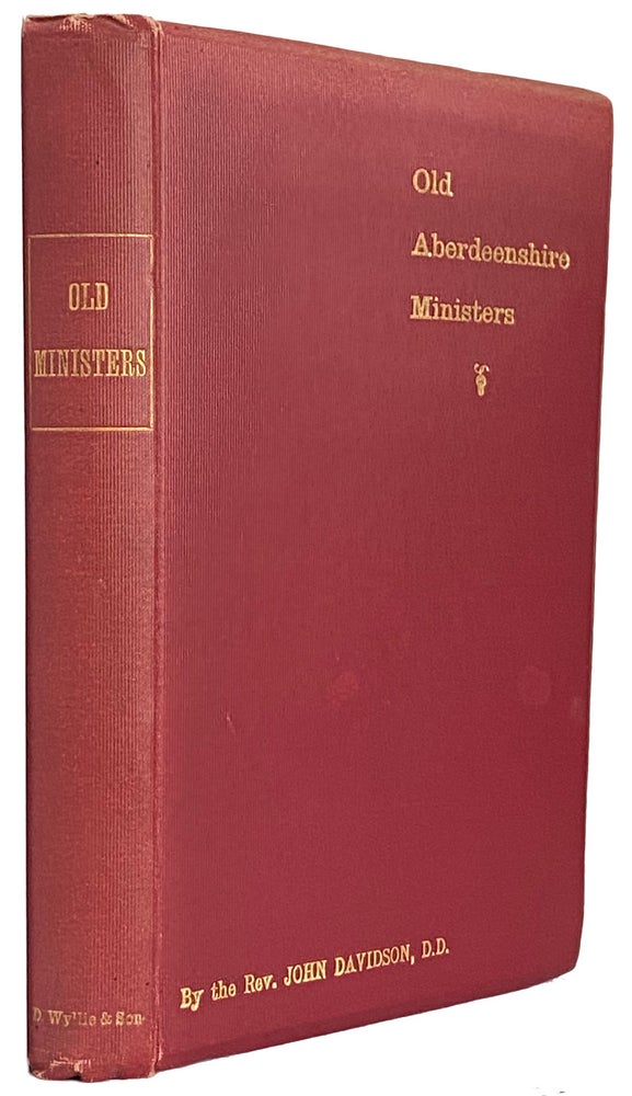 Item #41366 Old Aberdeenshire Ministers and Their People. John DAVIDSON.