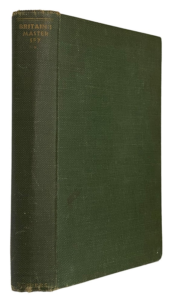 Item #41434 Britain's Master Spy. The Adventures of Sidney Reilly. A Narrative written by Himself. Edited and completed by his wife. Sidney REILLY.