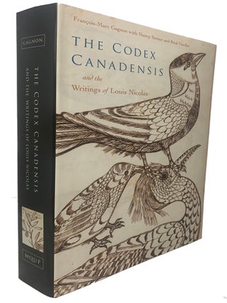 The Codex Canadensis and the Writings of Louis Nicolas. The Natural History of the New World, Louis NICOLAS.