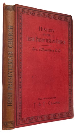 Item #41529 History of the Irish Presbyterian Church. Thomas HAMILTON