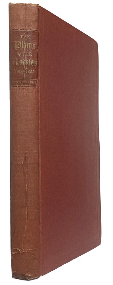 Item #41535 The Plains and the Rockies. A Bibliography of Original Narratives of Travel and Adventure, 1800-1865. Revised & Edited by Charles L. Camp. Henry R. WAGNER.