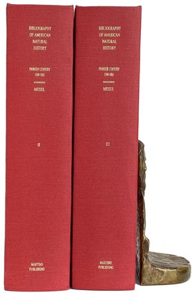 Item #41646 A Bibliography of American Natural History Books. Volume II & Volume III. The Pioneer...