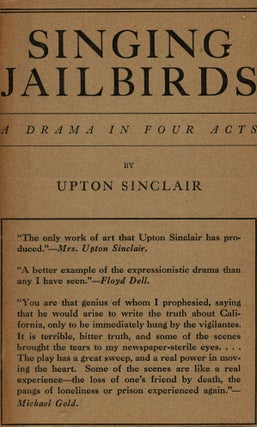 Item #41655 Singing Jailbirds. A Drama in Four Acts. Upton SINCLAIR