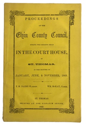 Item #42076 Proceedings of the Elgin County Council, during the Session held in the Court House,...