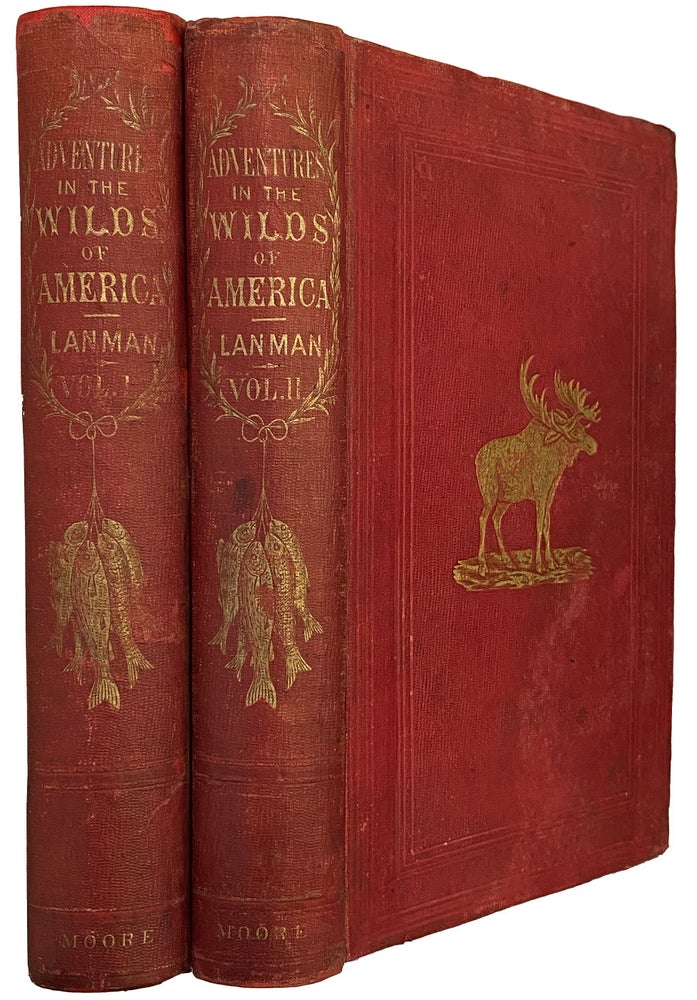 Item #42090 Adventures in the Wilds of the United States and British American Provinces. Illustrated by the Author and Oscar Bessau. With an Appendix by Lieut. Campbell Hardy. Charles LANMAN.