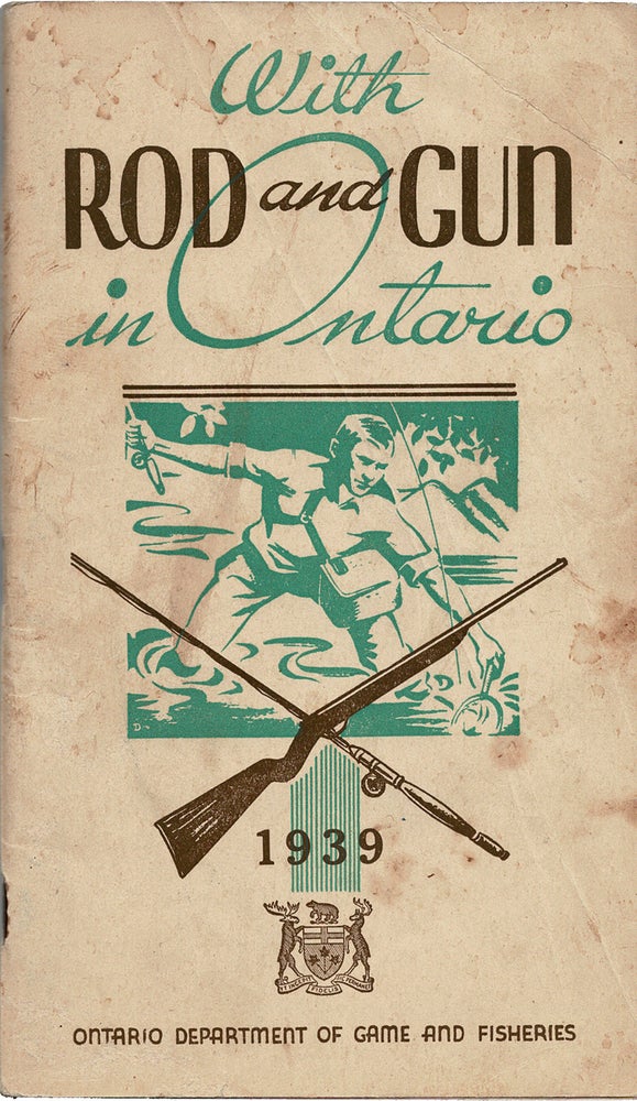 Item #42094 With Rod and Gun in Ontario. List of Tourist Camps, operating under Licenses under the provisions of The Game and Fisheries Act of Ontario. For Information And Guidance Of Vacationist. ONTARIO. Department of Game and Fisheries.