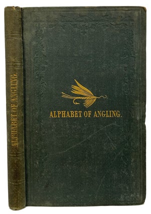 Item #42097 Alphabet of Angling, for the Use of Beginners. James RENNIE