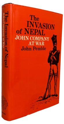 Item #42152 The Invasion of Nepal. John Company at War. John PEMBLE