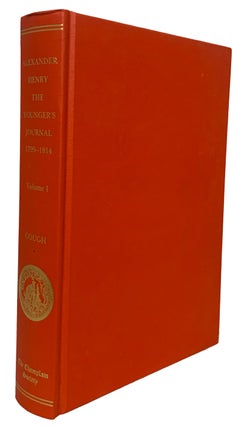 Item #42180 The Journal of Alexander Henry The Younger, 1799-1814. Volume One: Red River and the...