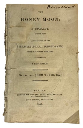 Item #42222 The Honey Moon: A Comedy, in Five Acts. As Performed at the Theatre-Royal,...