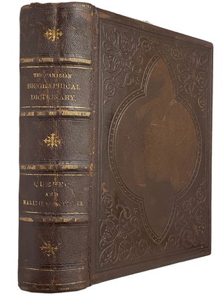 Item #42256 The Canadian Biographical Dictionary and Portrait Gallery of Eminent and Self-Made...