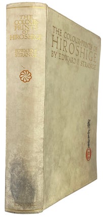 Item #42281 The Colour-Prints of HIROSHIGE. Edward F. STRANGE