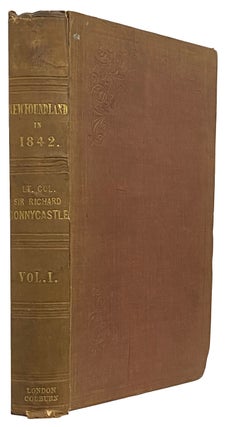 Item #42288 Newfoundland in 1842: A sequel to "The Canadas in 1841". [Volume One Only]. Sir...