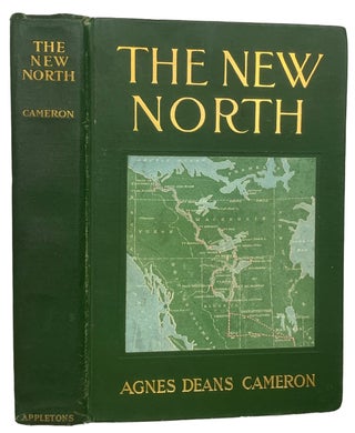 Item #42324 The New North. Being Some Account of a Woman's Journey through Canada to the Arctic....