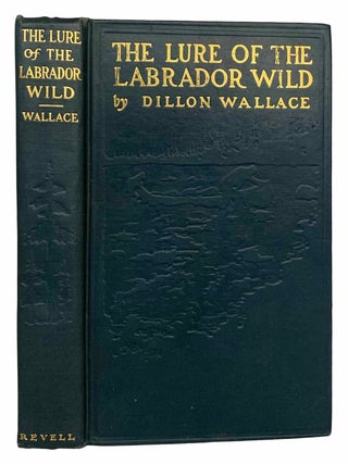 Item #42356 The Lure of the Labrador Wild. The Story of the Exploring Expedition Conducted by...