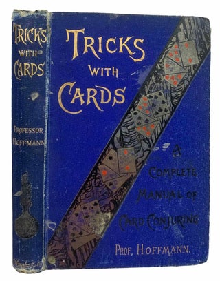 Item #42380 Tricks With Cards. A Complete Manual of Card Conjuring. Professor HOFFMANN