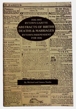 1836-1845 Bytown Gazette Abstracts of Births Deaths & Marriages Bytown Independent for 1836....