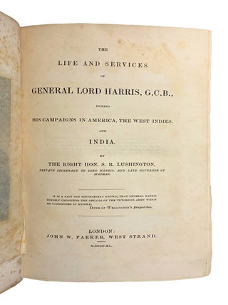 The Life and Services of General Lord Harris, G.C.B., during His Campaigns in America, the West Indies, and India.