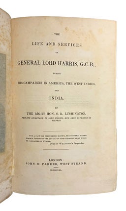 The Life and Services of General Lord Harris, G.C.B., during His Campaigns in America, the West Indies, and India.