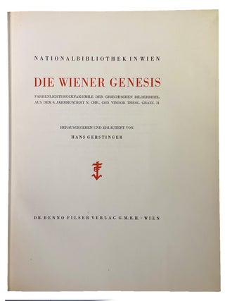 Die Wiener Genesis. Farben lichtdruckfaksimile der Griechischen Bilderbibel aus dem 6. Jahrhundert n. Chr., Cod. Vindob. Theol. Graec. 31. Herausgegeben und Erlautert von Hans Gerstinger. - Nationalbibliothek In Wien.