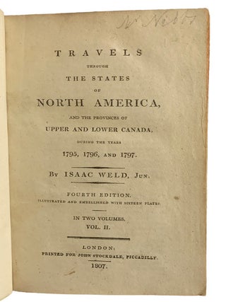 Travels through the States of North America, and the Provinces of Upper and Lower Canada, during the Years 1795, 1796, and 1797. Fourth Edition. Illustrated and Embellished with Sixteen Plates.