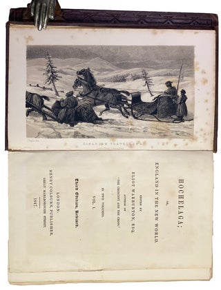 Hochelaga; or, England in the New World. Third Edition, Revised. Edited by Elliot Warburton. Author of “The Crescent and the Cross”.