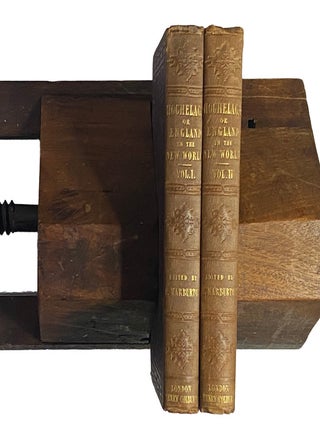 Hochelaga; or, England in the New World. Third Edition, Revised. Edited by Elliot Warburton. Author of &ldquo;The Crescent and the Cross&rdquo;.
