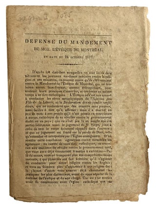 Defense du Mandement de Mgr. L'Ev&ecirc;que de Montr&eacute;al. En date du 24 Octobre 1837. (caption title. CANADA. 1837 Rebellion, PROULX.
