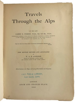 Travels Through The Alps. New Edition Revised and Annotated by W.A.B. Coolidge.