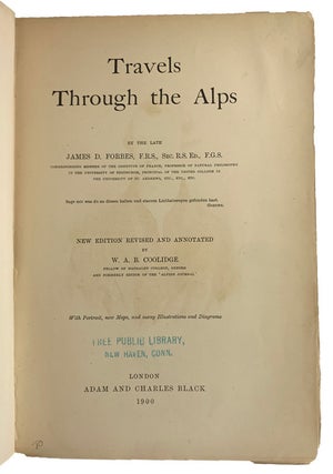 Travels Through The Alps. New Edition Revised and Annotated by W.A.B. Coolidge.