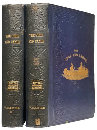 The Shoe and Canoe, or Pictures of Travel in The Canadas. Illustrative of Their Scenery and of Colonial Life; with facts and opinions on emigration, state policy, and other points of public interest. With Numerous Plates and Maps.