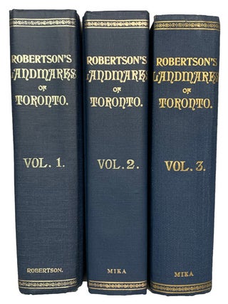 Robertson's Landmarks of Toronto. Volumes 1-3. J. Ross ROBERTSON.