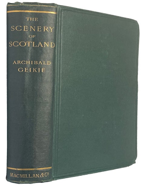 Item #43741 The Scenery of Scotland. Viewed in Connection with its Physical Geology. Second Edition, with two geological maps and numerous illustrations. Archibald GEIKIE.