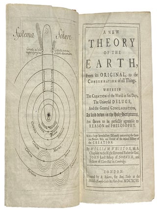 A New Theory of the Earth, From its Original, to the Consummation of all Things. Wherein The Creation of the World in Six Days, The Universal Deluge, And the General Conflagration, As Laid Down In The Holy Scriptures, Are shewn to be perfectly agreeable to Reason and Philosophy. With a large Introductory Discourse concerning the Genuine Nature, Stile, and Extent of the Mosaick History of the Creation.