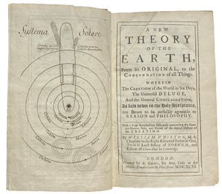 A New Theory of the Earth, From its Original, to the Consummation of all Things. Wherein The Creation of the World in Six Days, The Universal Deluge, And the General Conflagration, As Laid Down In The Holy Scriptures, Are shewn to be perfectly agreeable to Reason and Philosophy. With a large Introductory Discourse concerning the Genuine Nature, Stile, and Extent of the Mosaick History of the Creation.