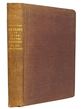 A Sketch of the Geology of Fife and the Lothians, including Detailed Descriptions of. Charles MacLAREN.