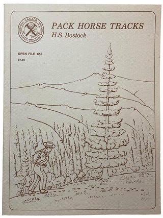 Item #43791 Pack Horse Trails - Recollections of a Geologists Life in British Columbia and the...